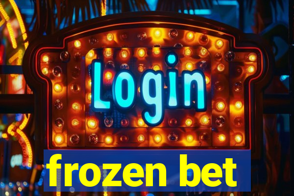 frozen bet